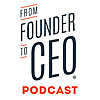 From Founder to CEO | Podcast for Emerging Entrepreneurs