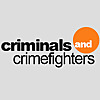Criminals and Crime Fighters