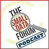 The Small Data Forum Podcast
