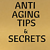 Anti Aging Tips & Secrets