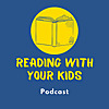 Reading With Your Kids Podcast