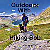Outdoors with Hiking Bob Podcast