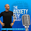 The Anxiety Guy Podcast | Your Resource To Ending Anxiety Naturally