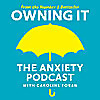 Owning It : The Anxiety Podcast