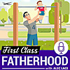 First Class Fatherhood