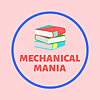 MECHANICAL MANIA