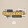 EFCA Theology Podcast