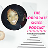 The Corporate Sister - Podcast