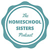 The Homeschool Sisters Podcast