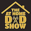 The At Home Dad Show