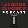 Arizona Divorce Podcast