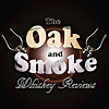 The Oak and Smoke Whiskey Reviews