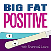 Big Fat Positive | A Pregnancy and Parenting Journey