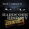 Dan Carlin's Hardcore History