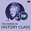 Stuff You Missed in History Class