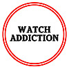 Watch Addiction Watch Reviews