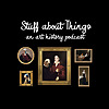 Stuff about Things | An Art History Podcast