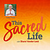 This Sacred Life Podcast with Shann Vander Leek