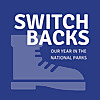 Switchbacks | Our Year in the National Parks