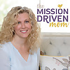The Mission Driven Mom - Podcast