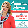 Audacious Mamas Podcast | Inspiration and Strategies for Mompreneurs