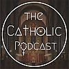 The Catholic Podcast