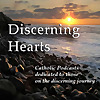 Discerning Hearts | Catholic Podcasts