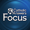Catholic Answers Focus