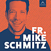 The Fr. Mike Schmitz Catholic Podcast