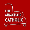 The Armchair Catholic