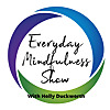 Everyday Mindfulness Show