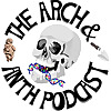 The Arch and Anth Podcast