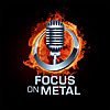 Focus on Metal Podcast