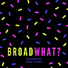 Broad-WHAT?