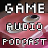 Game Audio Podcast