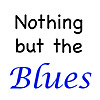 Nothing But The Blues