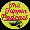This Flippin Podcast