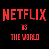 Netflix vs The World