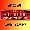 Do or Die Pinball Podcast