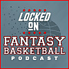 Locked On Fantasy Basketball