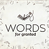 Words for Granted