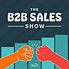 The B2B Sales Show