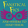 Fanatical Fics and Where to Find Them