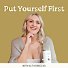 Put Yourself First Podcast