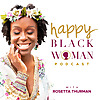 Happy Black Woman Podcast with Rosetta Thurman