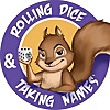 Rolling Dice & Taking Names Gaming Podcast