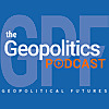 Geopolitical Futures Podcast