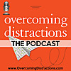 Overcoming Distractions The Podcast