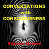 Conversations with Consciousness Podcast