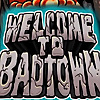 Welcome To Badtown